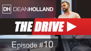 Dean Holland's "The Drive" Episode 10