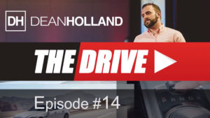 Dean Holland's "The Drive" Episode 14