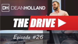 Dean Holland The Drive Episode 26