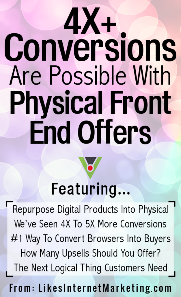 4X+ Sales Funnel Conversions With Physical Front End Offers