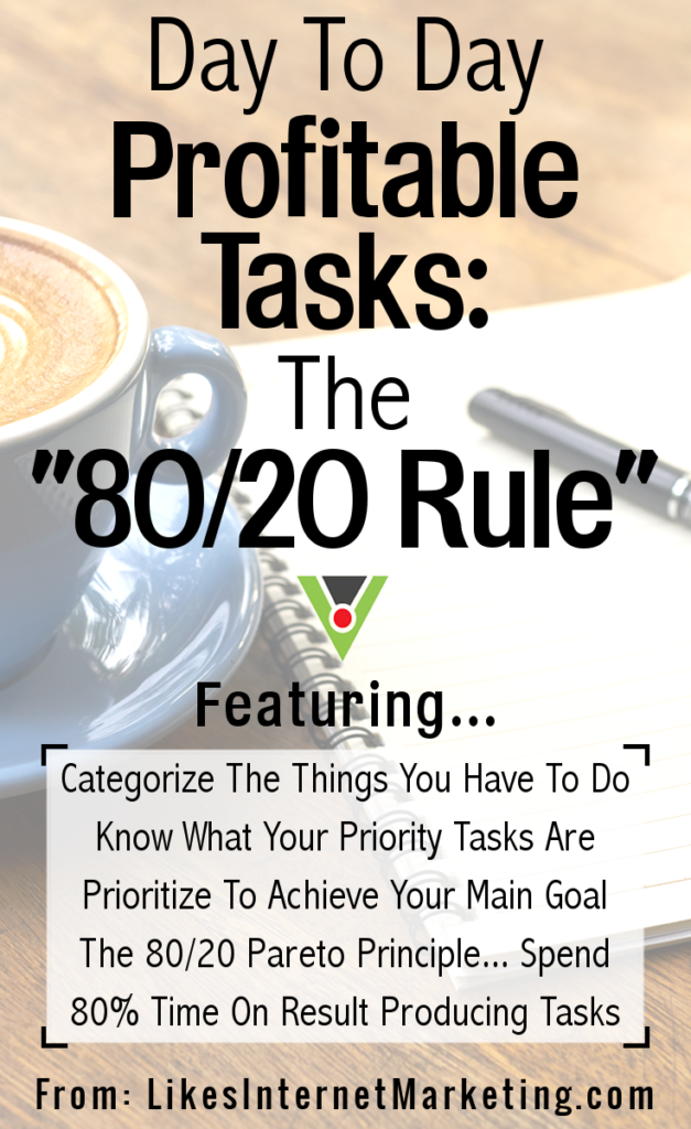 Day To Day Profitable Tasks - The 80/20 Rule