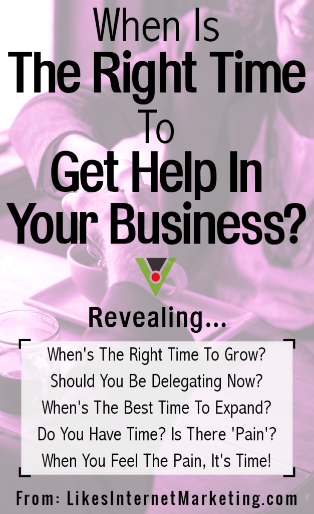 When Is The Right Time To Get Help In Your Business?