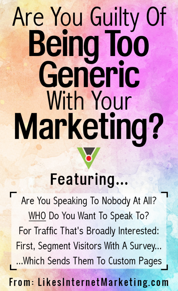 Are You Guilty Of Being Too Generic With Your Marketing