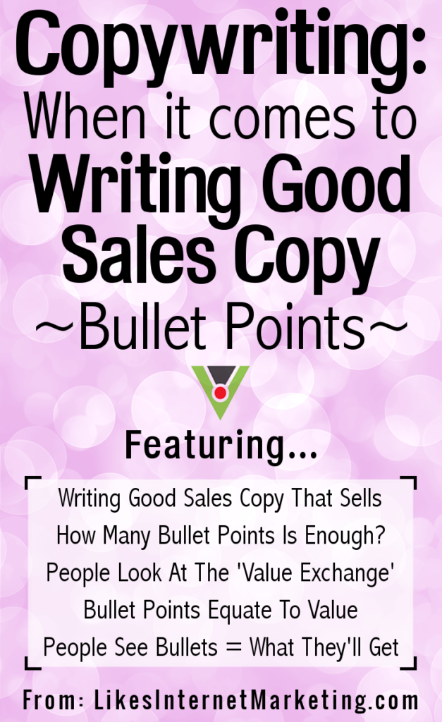 Copywriting - When It Comes To Writing Good Sales Copy - Bullet Points