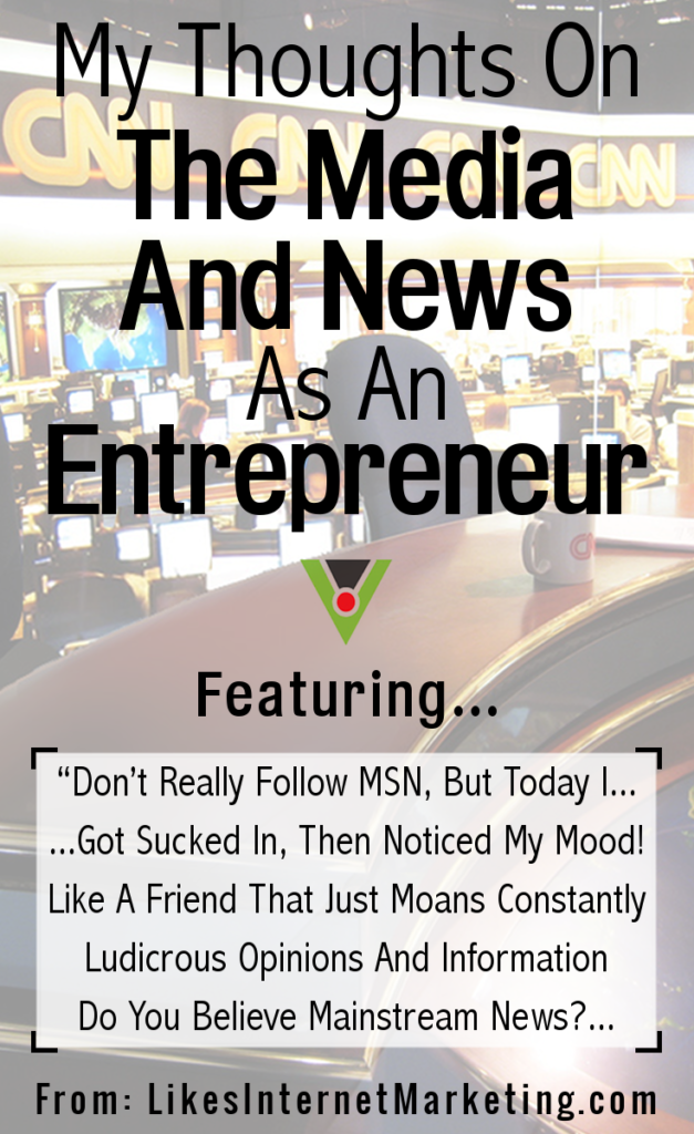 My Thoughts On The Media And News As An Entrepreneur