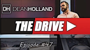 Dean Holland The Drive Episode 47