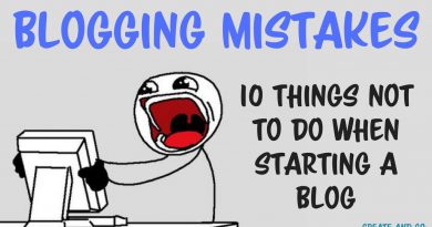 Blogging Mistakes: 10 Things Not To Do When Starting a Blog