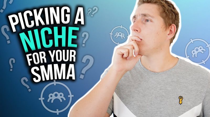 How To Pick A Profitable Niche for Your Social Media Marketing Agency (SMMA Niche 2019)