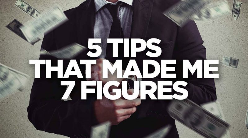5 Tips To Make  7 figures | Young Hustlers