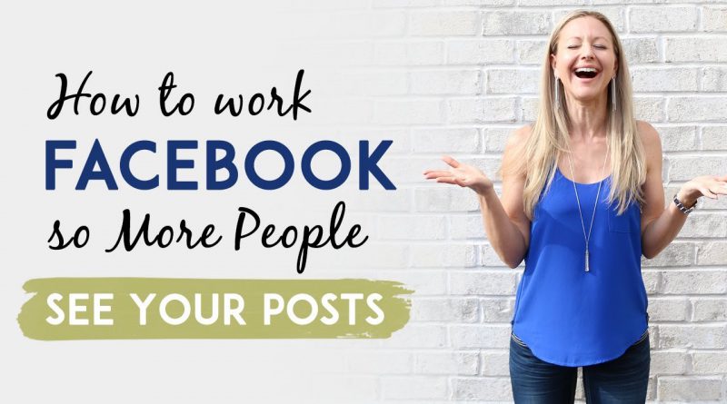 7 Facebook Algorithm Hacks To Get More People To See & Engage With Your Posts