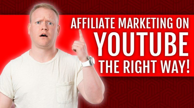 Affiliate Marketing Done The RIGHT WAY Using YOUTUBE ✅