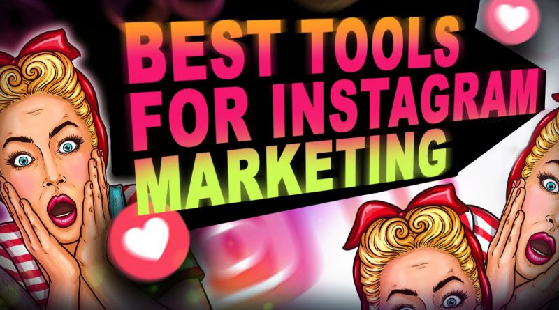 Best Tools For Instagram Marketing