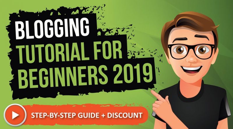 Blogging Tutorial For Beginners 2019 [Made Easy]