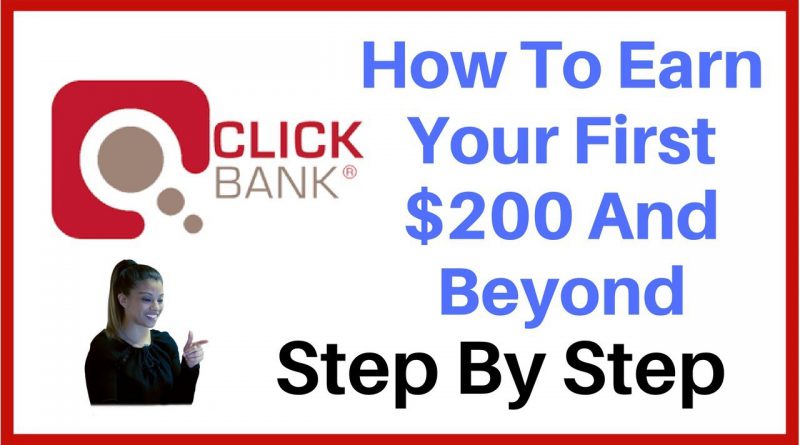 Clickbank For Beginners - How To Make Your First $200 And Beyond Step By Step