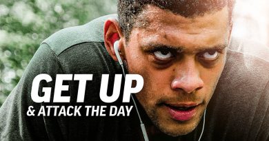 GET UP AND ATTACK THE DAY - Powerful Motivational Speech Video (Ft. Mat Wilson and Adam Phillips)