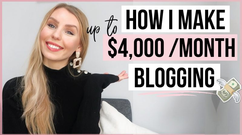 HOW TO MAKE MONEY BLOGGING 2019 | HOW I MAKE UP TO $4,000 / MO BLOGGING | Blogging For Money