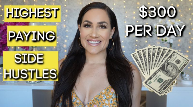 Highest Paying Side Hustles of 2019 | $100-300 per day