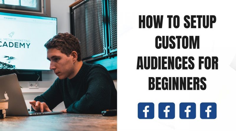 How to Create And Setup Facebook Ad Custom Audiences (Tutorial For Beginners)