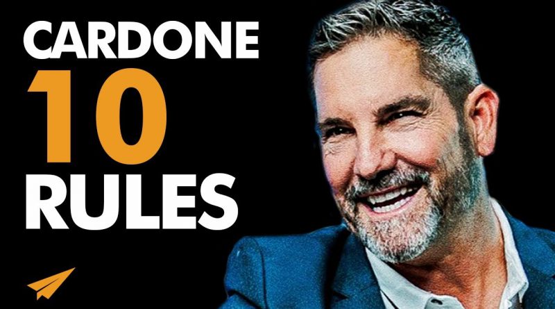 How to START From ZERO and Become RICH! | Grant Cardone | Top 10 Rules