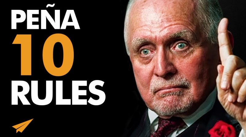 How to Turn Your DREAMS Into a REALITY! | Dan Pena | Top 10 Rules