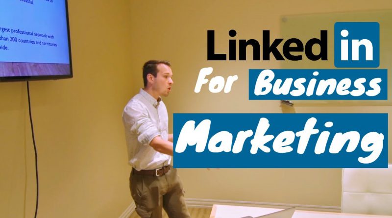 How to Use Linkedin for Business Marketing [2019]