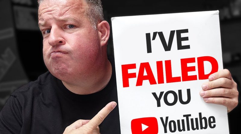 I'VE FAILED YOU! *sadly not clickbait*