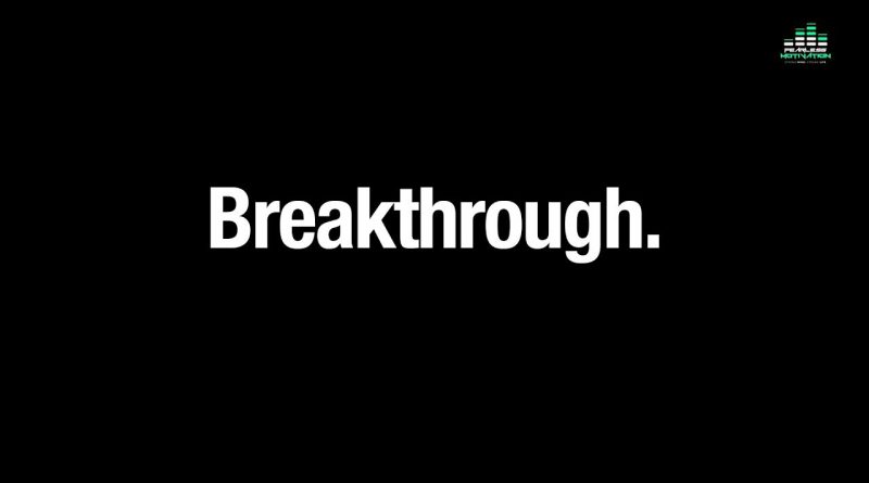 Just Before You Are About To Make a Breakthrough is When You Will Be Tested The Most