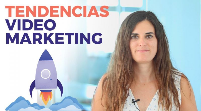 Las TENDENCIAS en VIDEO MARKETING de 2019 y 2020