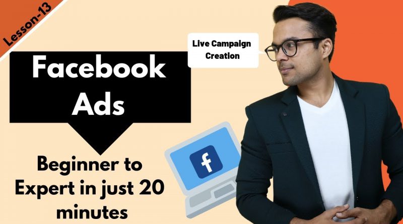 Lesson-12: Facebook Ads in 2019 : From Facebook Ads Beginner to EXPERT | Ankur Aggarwal