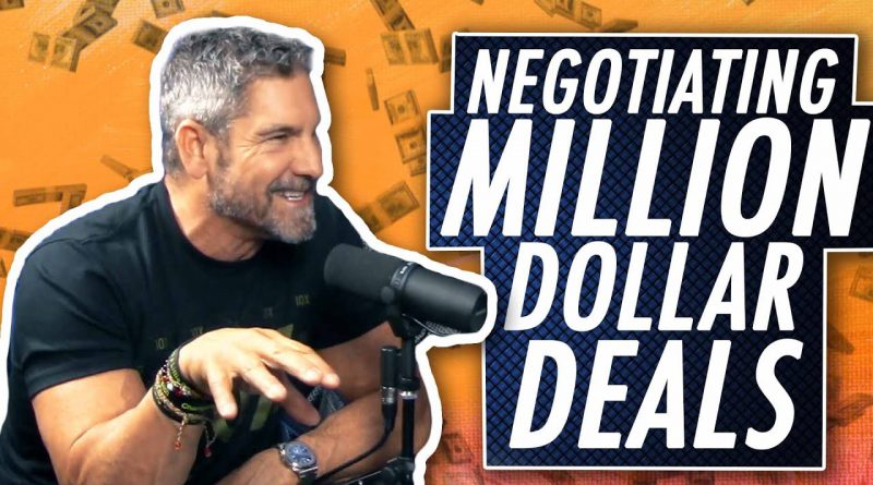 Negotiating Million Dollar Deals - Grant Cardone