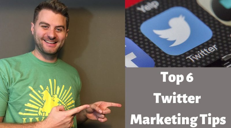 Twitter Marketing Tutorial For 2019 - Top 6 Twitter Marketing Tips