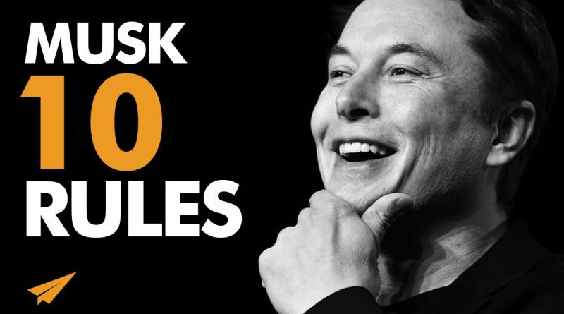 What Makes Elon Musk SUCCESSFUL in EVERYTHING He Does | Top 10 Rules