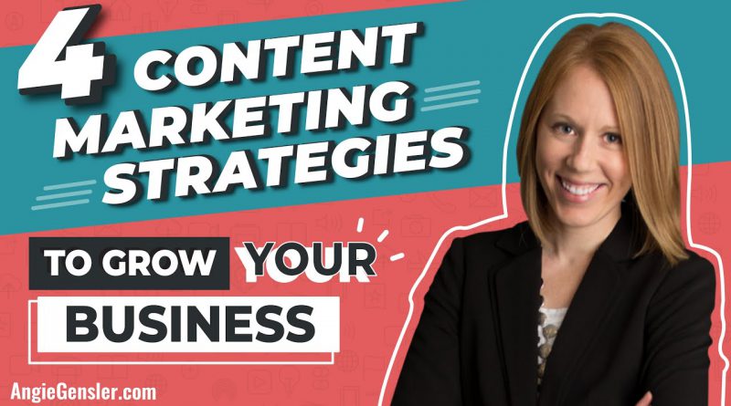 4 Content Marketing Strategies to Grow Your Business