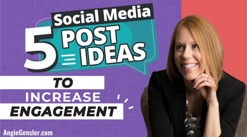5 Social Media Post Ideas to Increase Engagement (And Stand Out in the News Feed!)