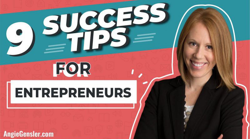 9 Success Tips for Entrepreneurs