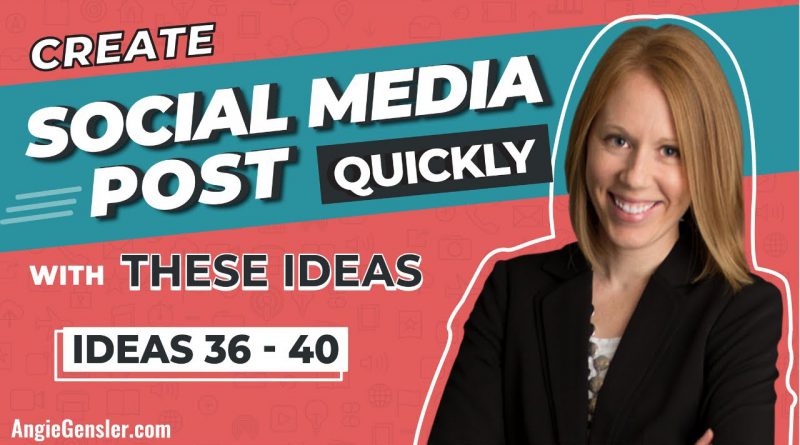 Create Social Media Posts Quickly With These Content Ideas [Ideas 36 - 40]