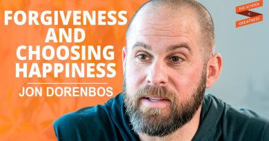 Forgiveness and Choosing Happiness Jon Dorenbos and Lewis Howes