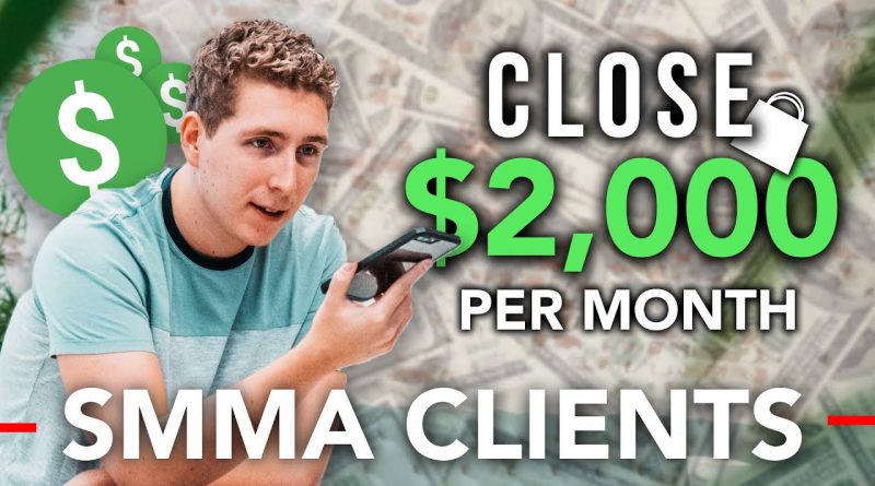How to Close $2,000+ SMMA Clients Easily (For Beginners)