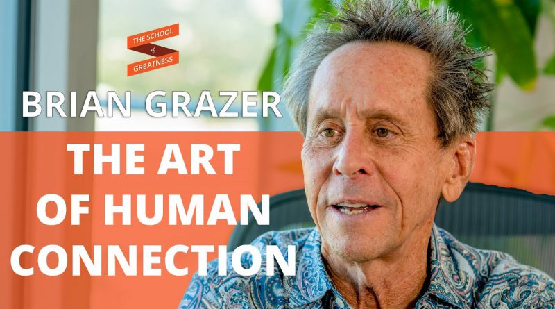 The Art of Human Connection | Brian Grazer and Lewis Howes