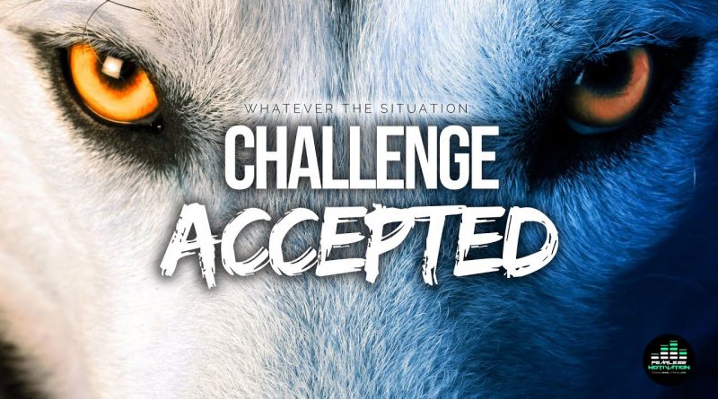 Whatever The Situation: Challenge Accepted!