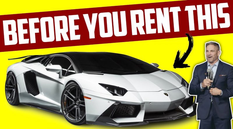 Before You Rent A Lamborghini, Do This! - Grant Cardone