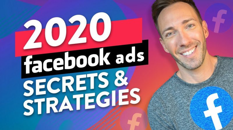 Facebook Ads in 2020: My Latest, Greatest Secret Strategies!