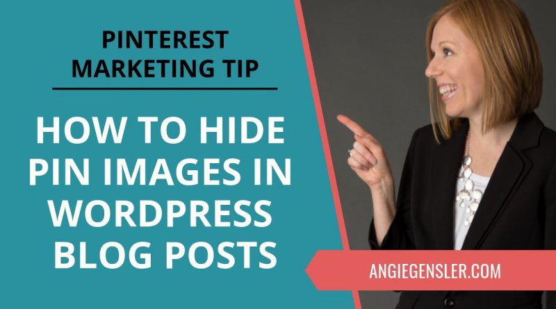 Pinterest Marketing Tip #28 - How to Hide Pinterest Pin Images in a WordPress Blog Post