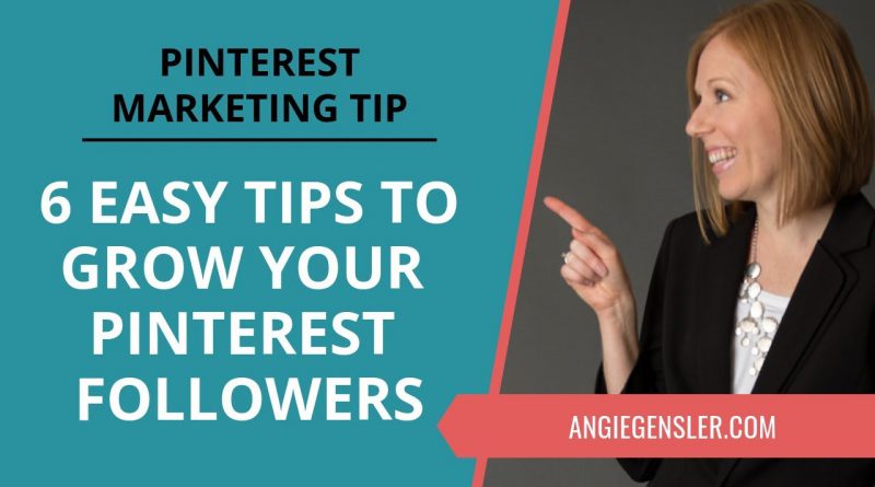 Pinterest Marketing Tip #36 - Six Ideas to Help You Grow Your Followers on Pinterest