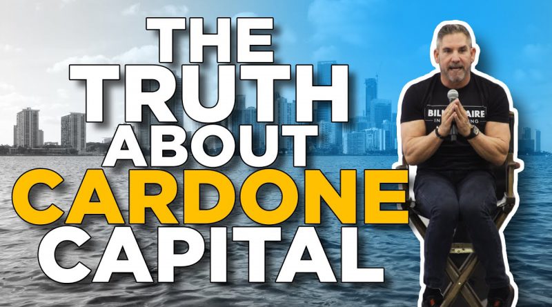 The Truth About Cardone Capital - Grant Cardone