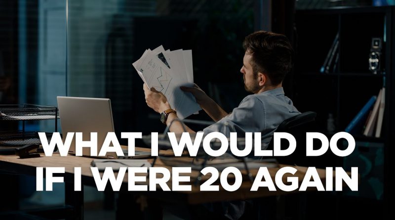 What I would Do If I Were 20 Years Old Again: Young Hustlers