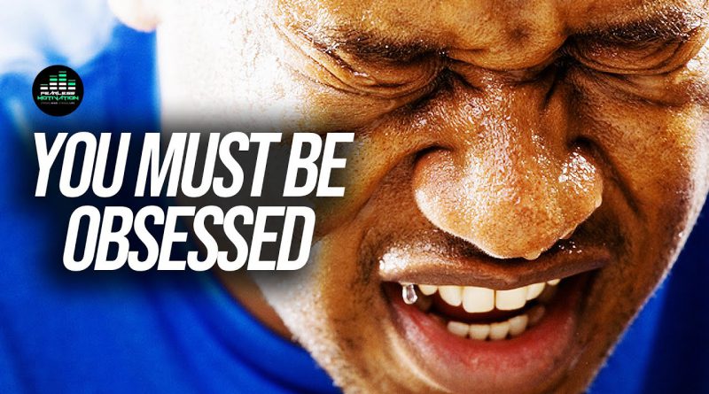 YOU MUST BE OBSESSED (Motivational Speech)