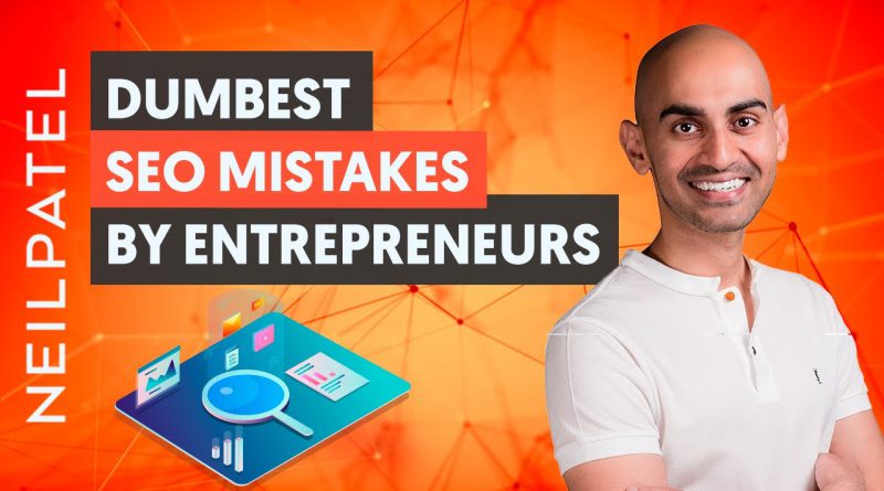 5 Dumbest Mistakes Entrepreneurs Make With Their SEO