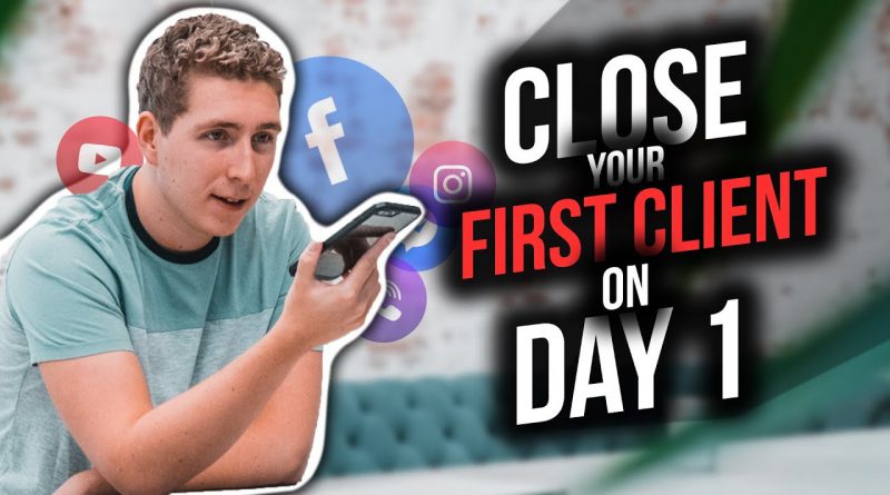 How To Close A Social Media Marketing Client on DAY 1! (Step By Step)