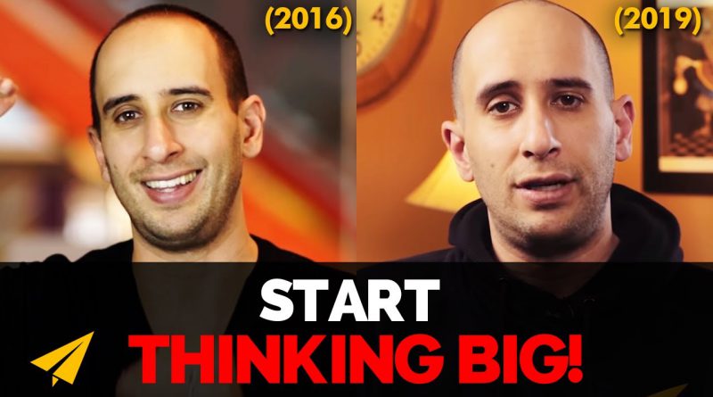 How to Start THINKING BIG & Change Your LIFE! | 2016 vs 2019 | #EvanVsEvan